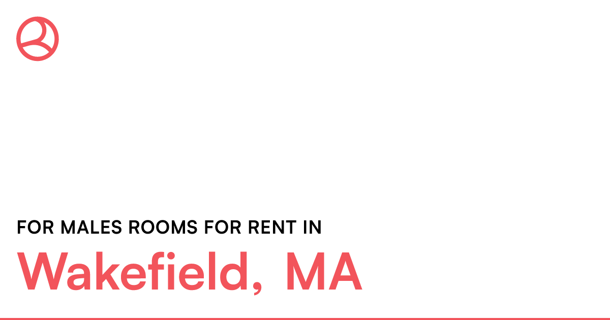 Wakefield, MA For males rooms for rent