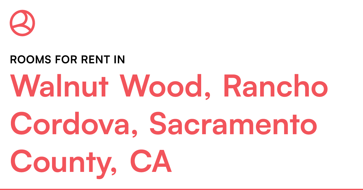 Walnut Wood, Rancho Cordova, Sacramento County, CA Ro...