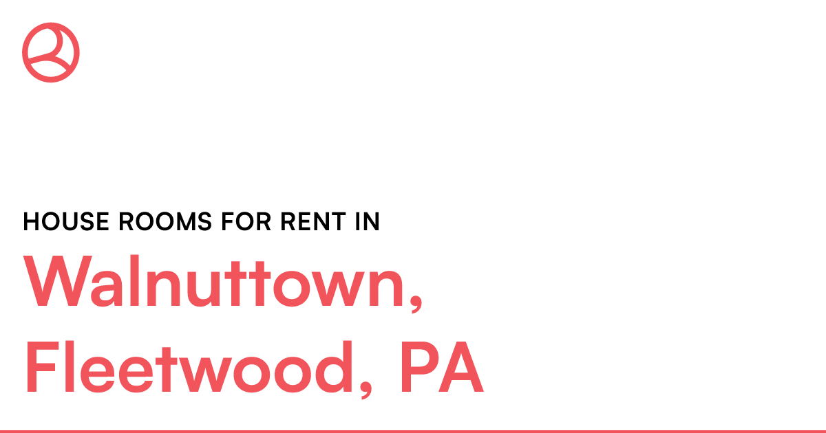 Walnuttown, Fleetwood, PA House rooms for rent