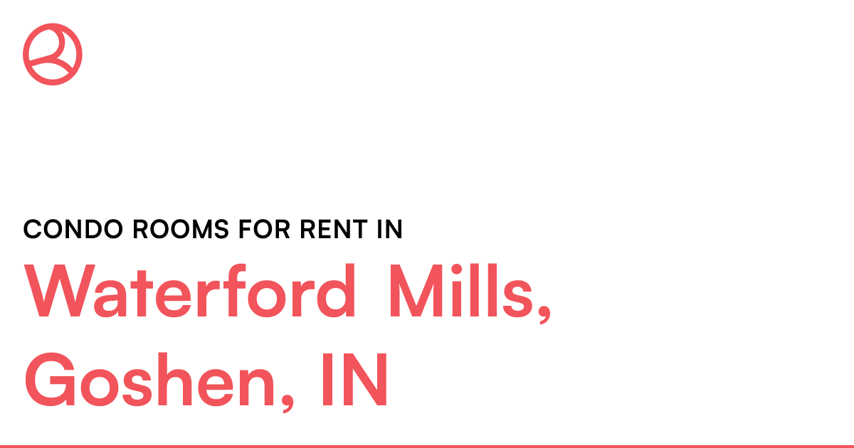 Waterford Mills, Goshen, IN Condo rooms for rent