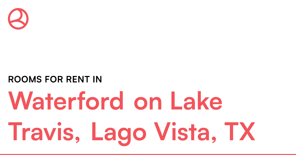 Waterford on Lake Travis, Lago Vista, TX Rooms for Re...