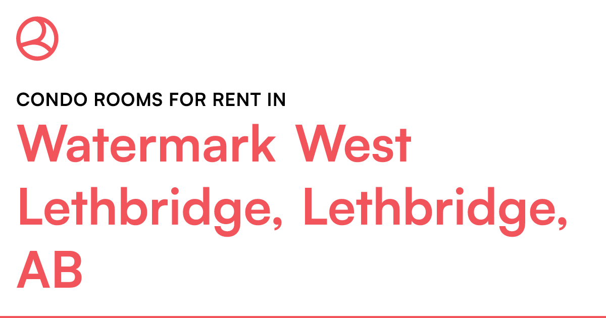 Watermark West Lethbridge, Lethbridge, AB Condo rooms... Roomies.ca