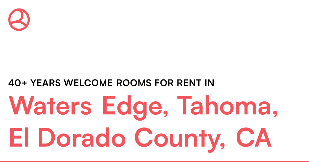 Waters Edge, Tahoma, El Dorado County, CA 40+ years w...