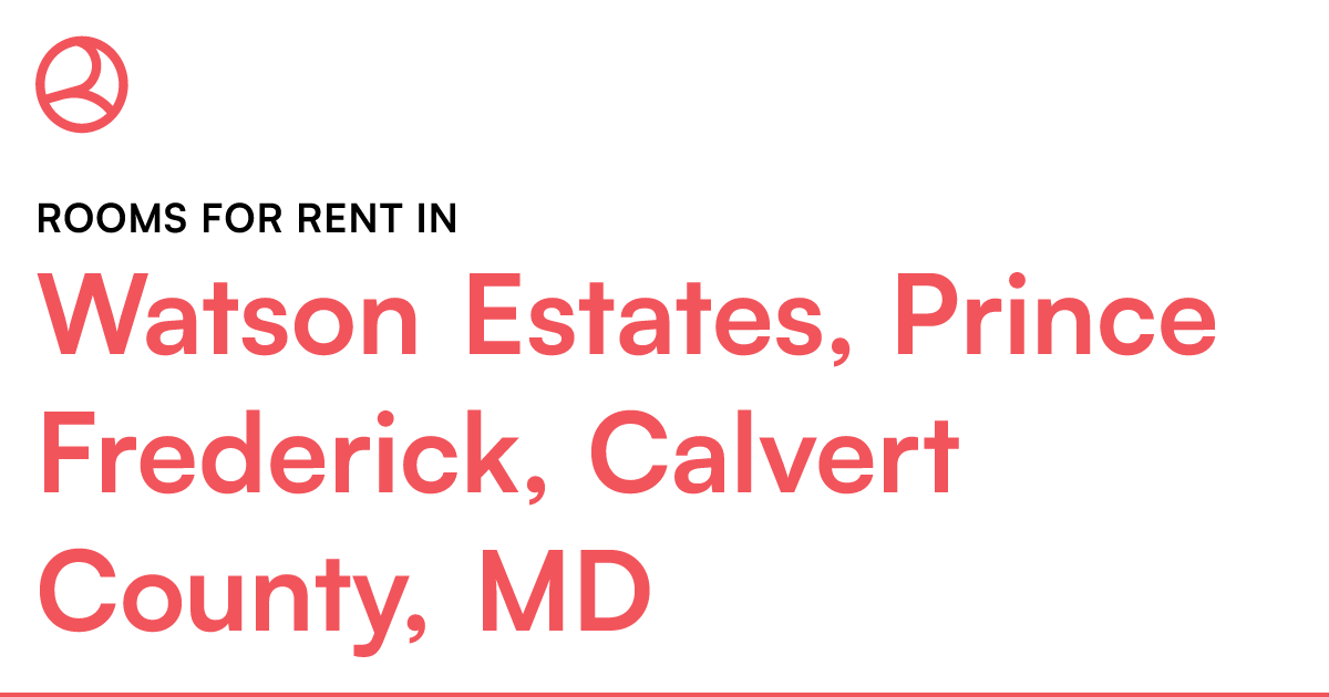 Watson Estates, Prince Frederick, Calvert County, MD...