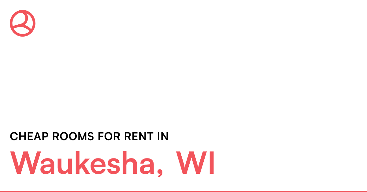 Waukesha, WI Cheap rooms for rent