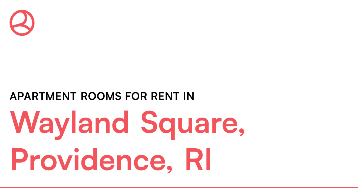 Wayland Square, Providence, RI Apartment rooms for re...
