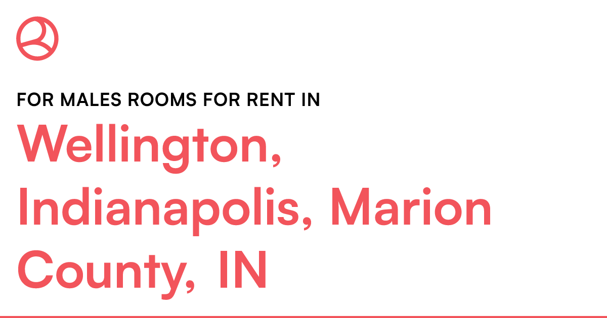Wellington, Indianapolis, Marion County, IN For males...