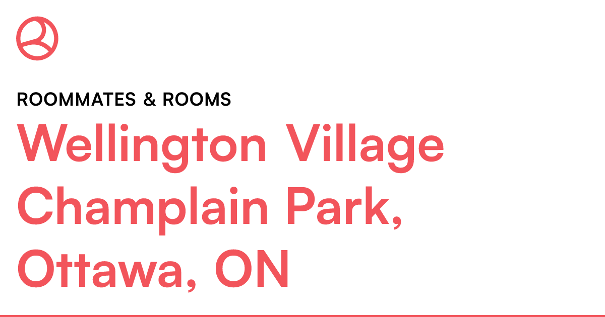 Wellington Village Champlain Park, Ottawa, ON Roommate... Roomies.ca