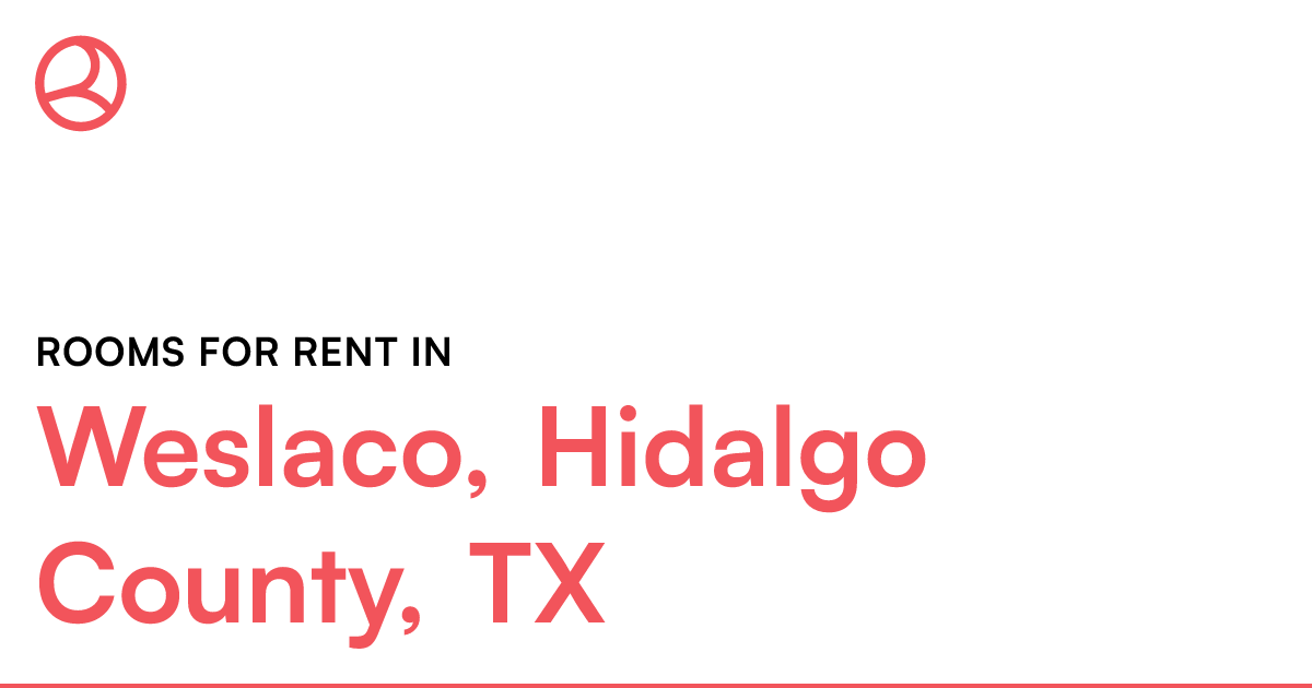 Weslaco, Hidalgo County, TX Rooms for Rent
