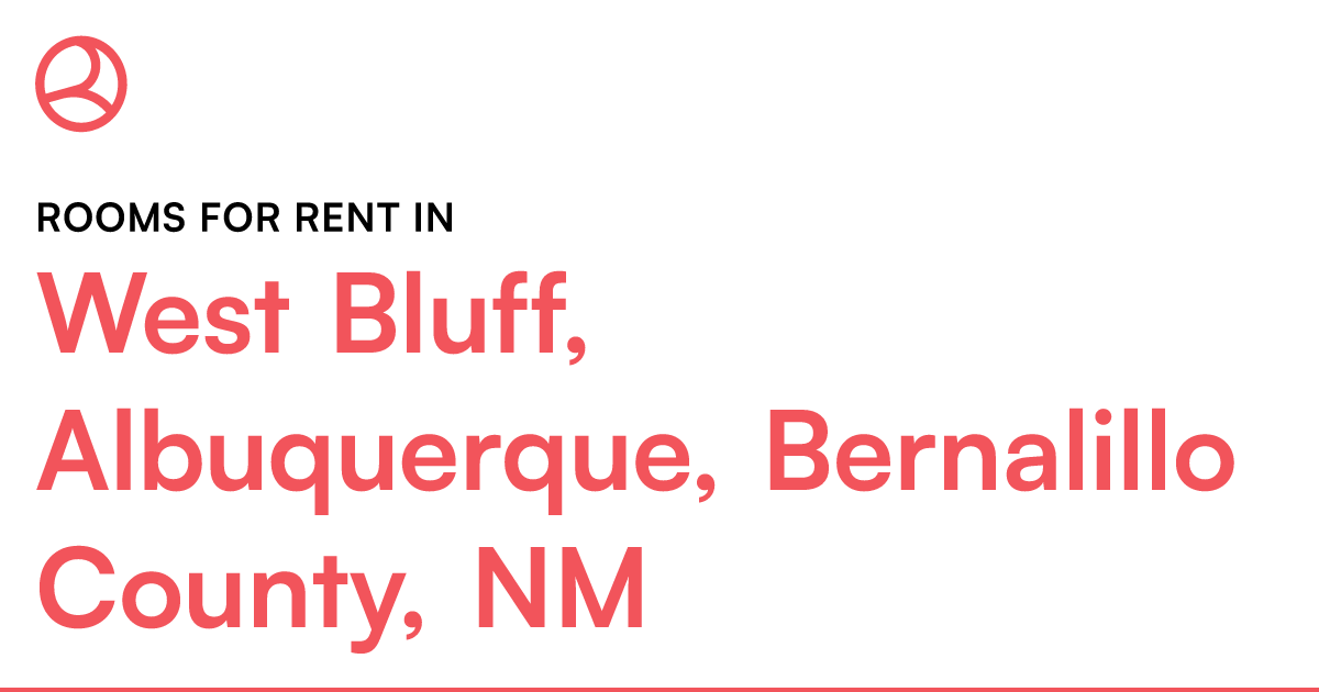 West Bluff, Albuquerque, Bernalillo County, NM Rooms... – Roomies.com