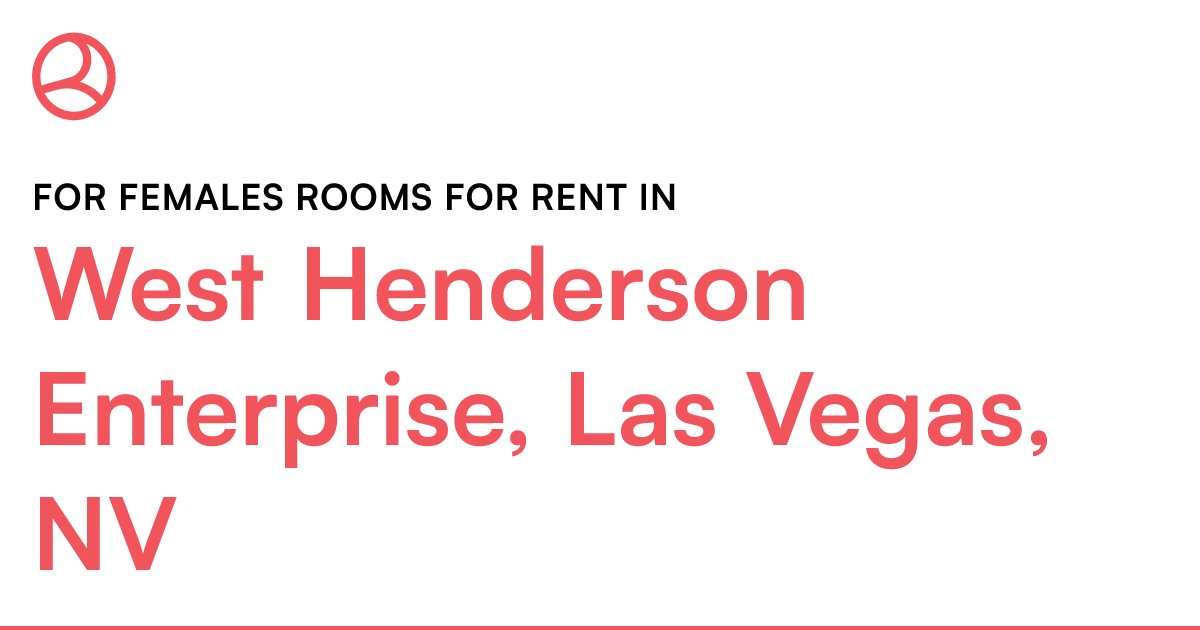 West Henderson Enterprise, Las Vegas, NV For females...