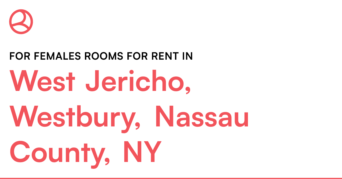 West Jericho, Westbury, Nassau County, NY For females...