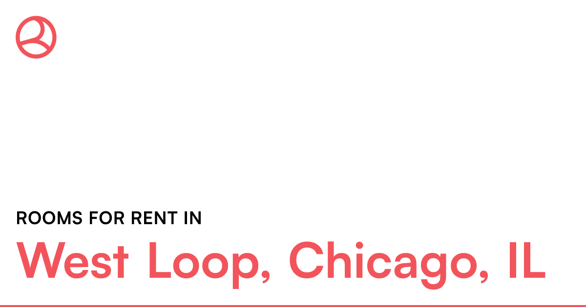 West Loop, Chicago, IL Rooms for Rent
