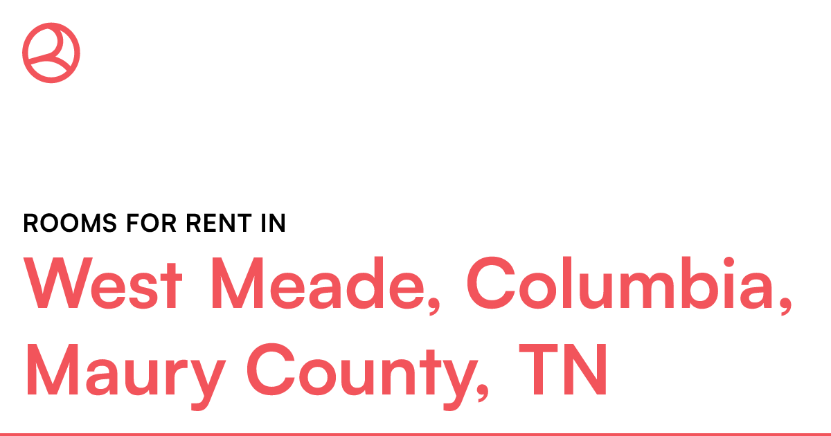 West Meade, Columbia, Maury County, TN Rooms for Rent
