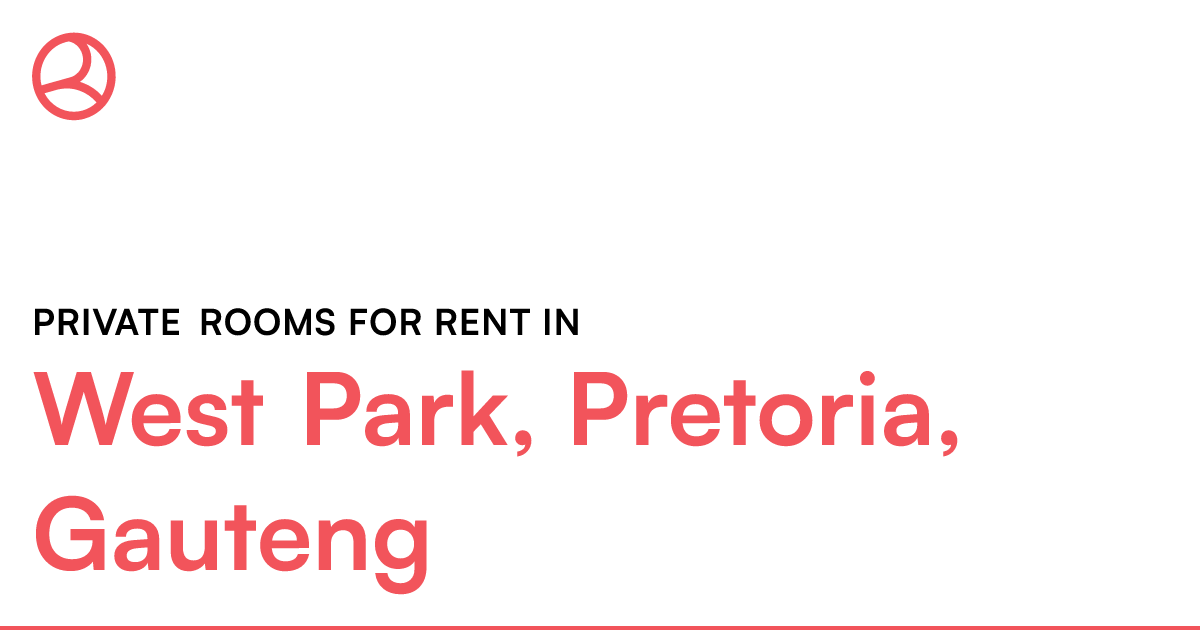 West Park, Pretoria, Gauteng Private rooms for rent Roomies.co.za