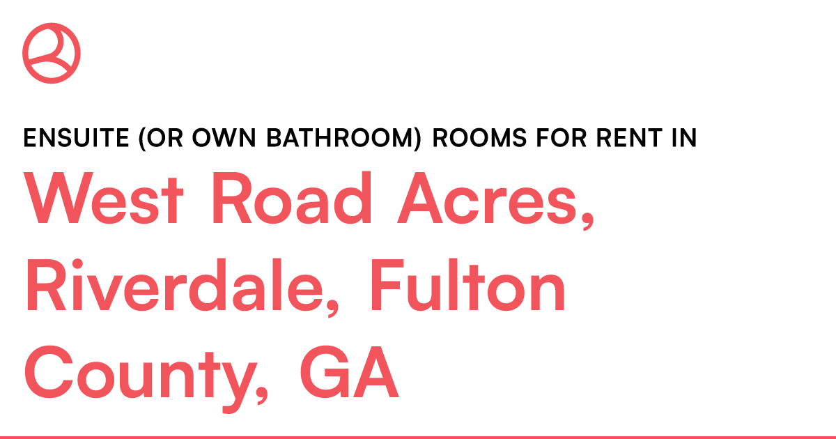 West Road Acres, Riverdale, Fulton County, GA Ensuite... – Roomies.com