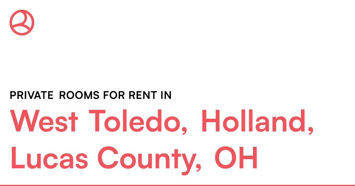 West Toledo, Holland, Lucas County, OH Private rooms...