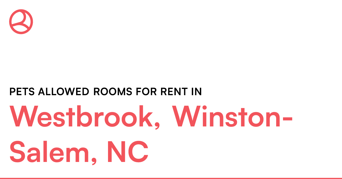 Westbrook, WinstonSalem, NC Pets allowed rooms for r...