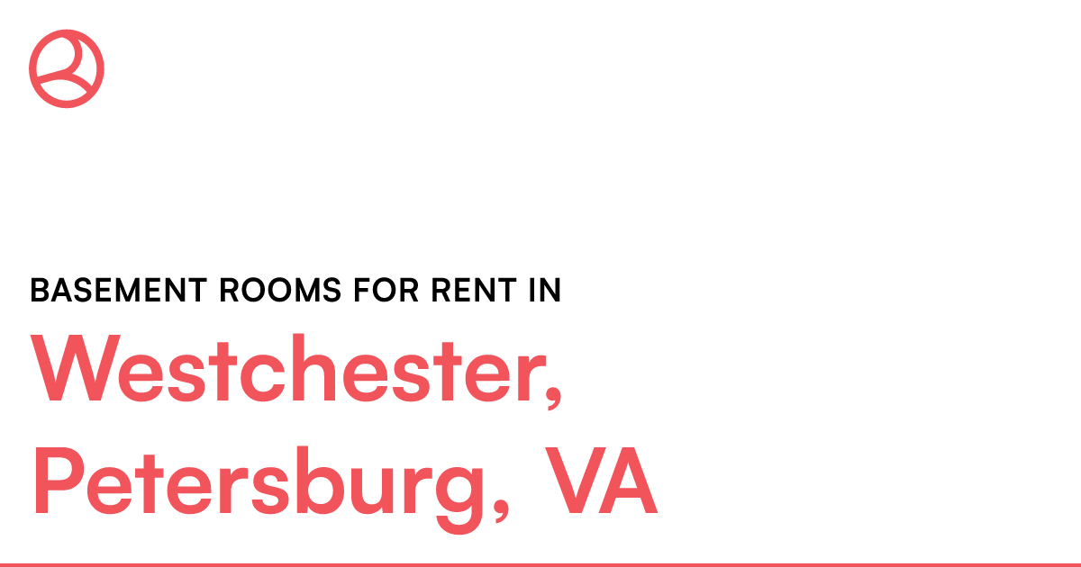 Westchester, Petersburg, VA Basement rooms for rent