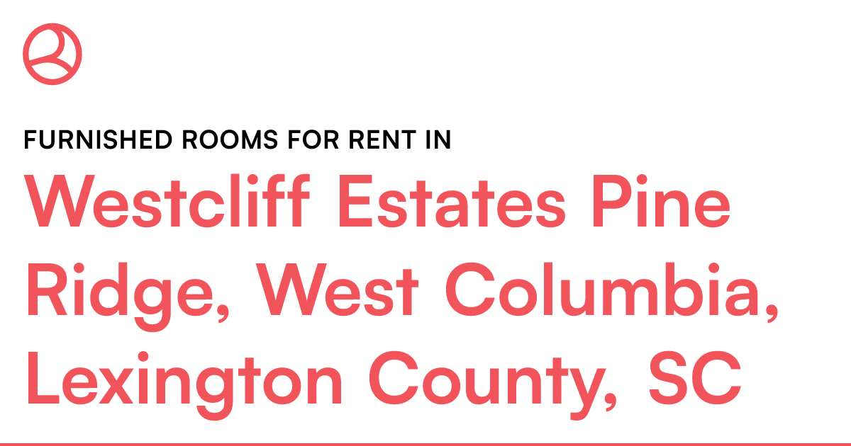 Westcliff Estates Pine Ridge, West Columbia, Lexingto...