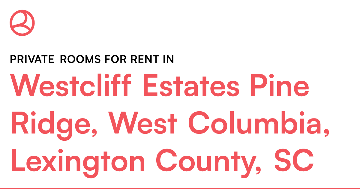 Westcliff Estates Pine Ridge, West Columbia, Lexingto...