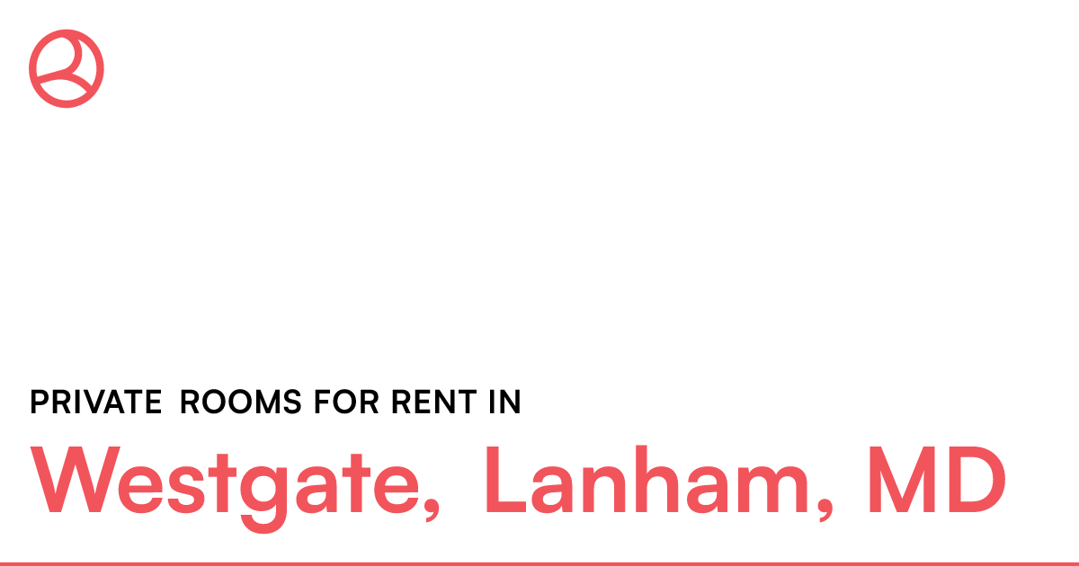Westgate, Lanham, MD Private rooms for rent