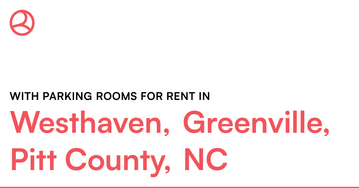Westhaven, Greenville, Pitt County, NC With parking r...