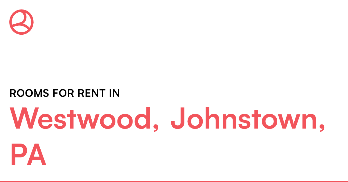 Westwood, Johnstown, PA Rooms for Rent