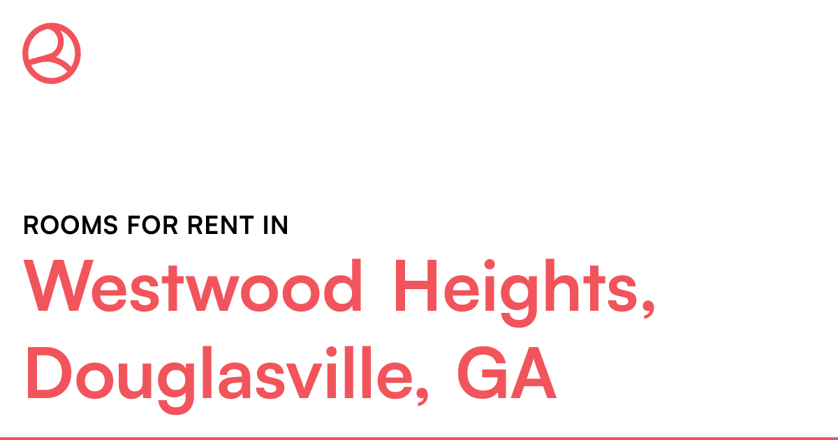 Westwood Heights, Douglasville, GA Rooms for Rent