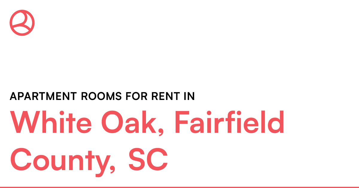 White Oak, Fairfield County, SC Apartment rooms for r...
