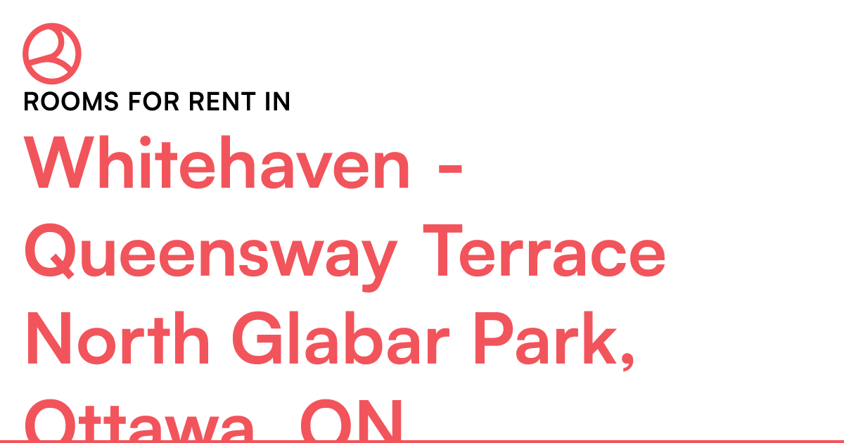 Whitehaven Queensway Terrace North Glabar Park, Otta... Roomies.ca