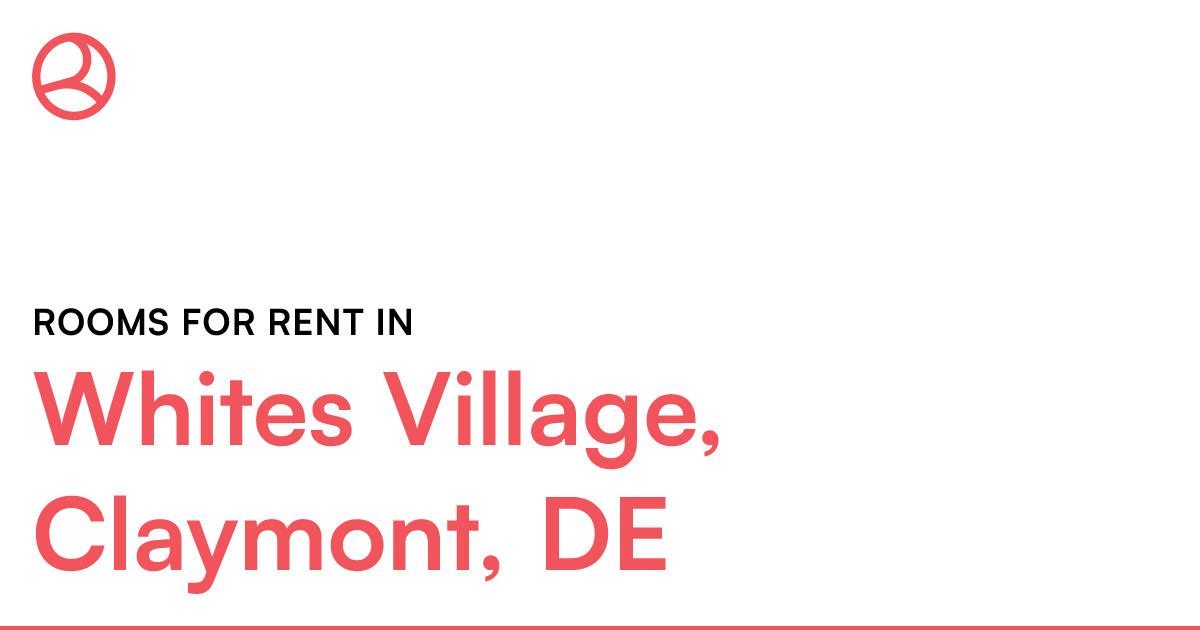 Whites Village, Claymont, DE Rooms for Rent