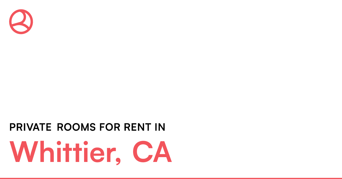 Whittier, CA Private rooms for rent