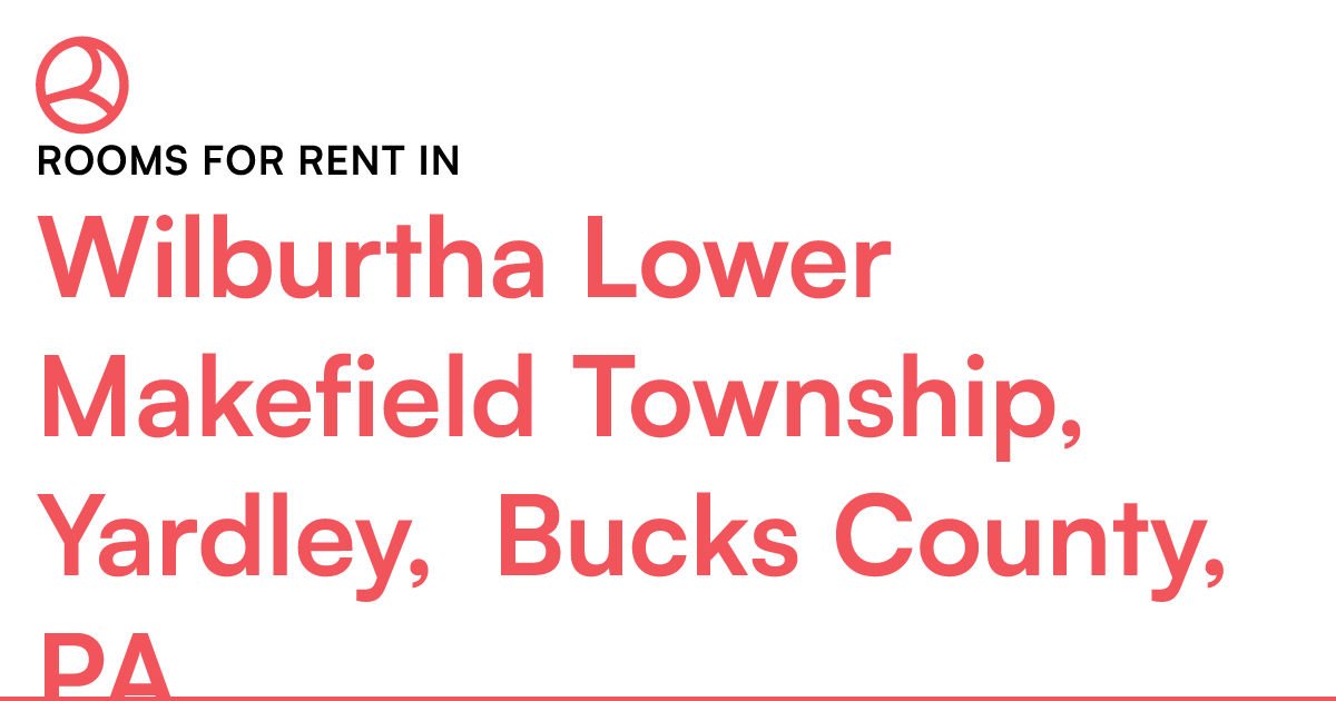 Wilburtha Lower Makefield Township, Yardley, Bucks Co...