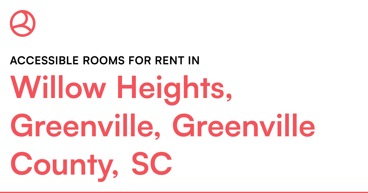 Willow Heights, Greenville, Greenville County, SC Acc...
