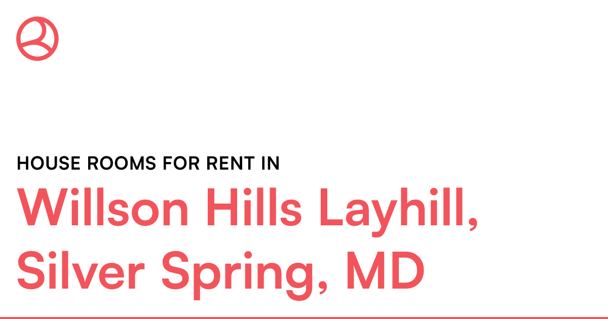 Willson Hills Layhill, Silver Spring, MD House rooms...