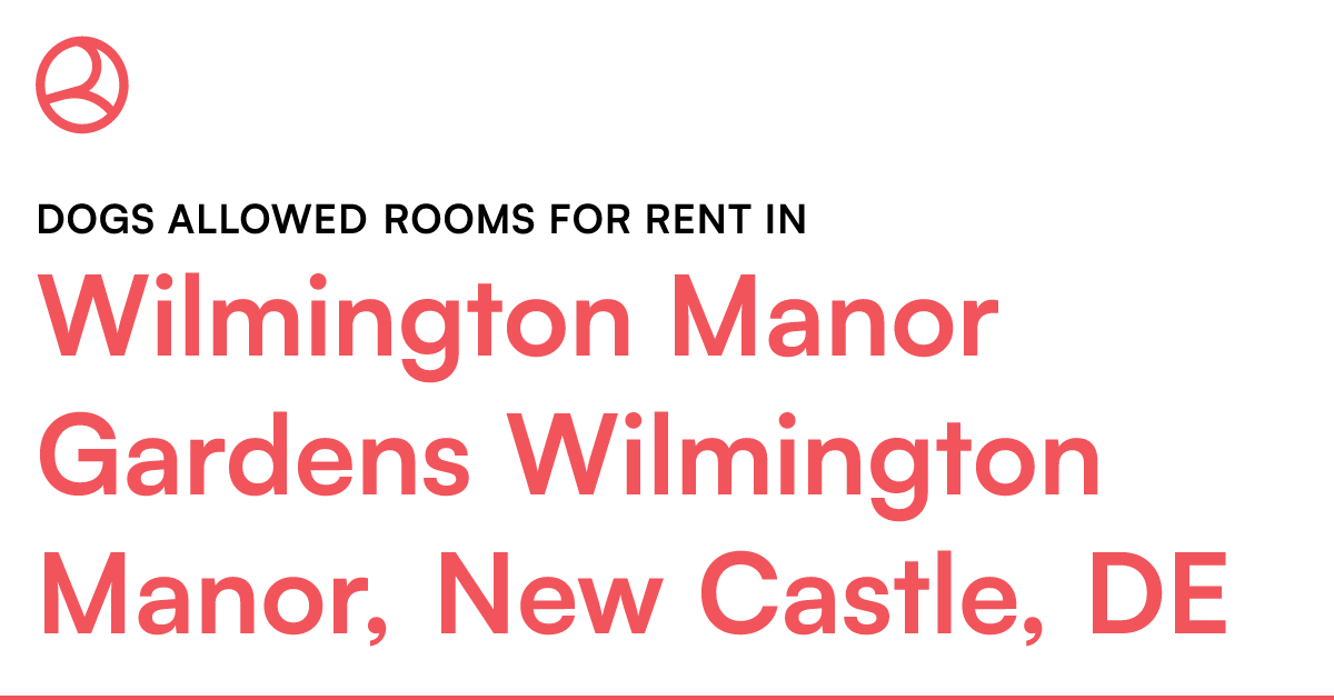 Wilmington Manor Gardens Wilmington Manor, New Castle, DE... Roomies