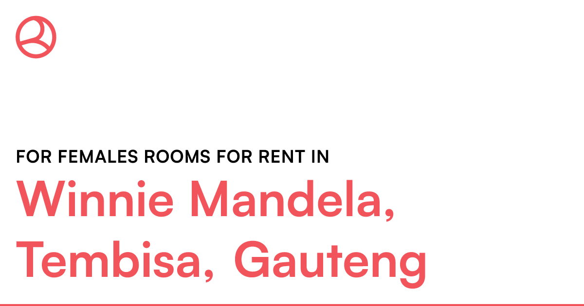 Winnie Mandela, Tembisa, Gauteng For females rooms... Roomies.co.za