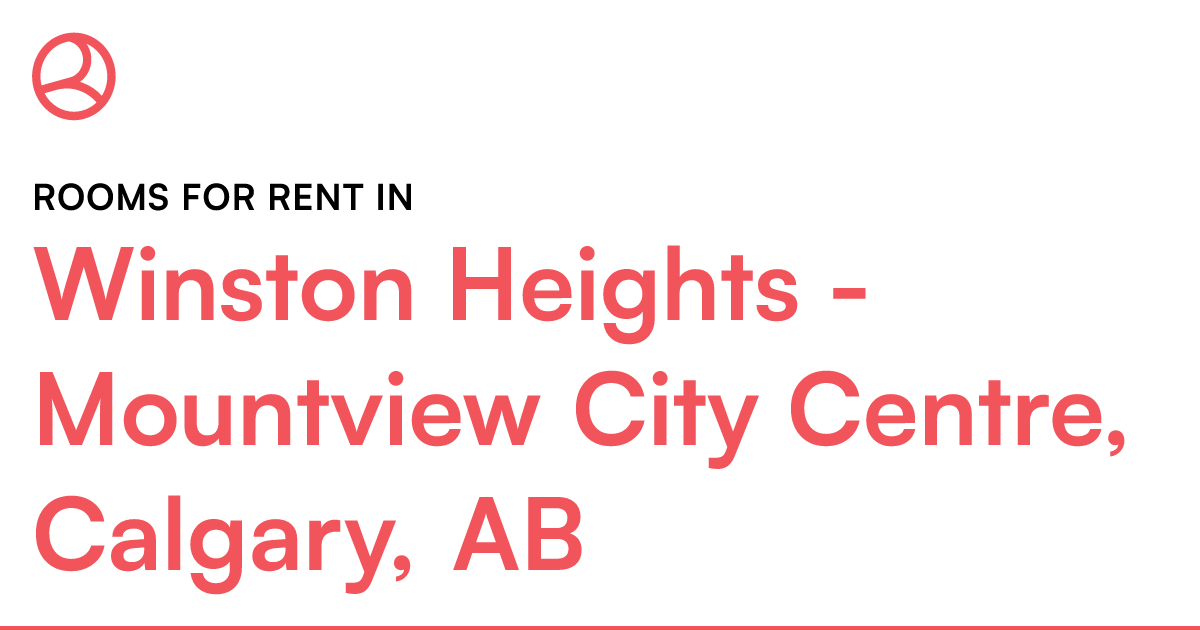Winston Heights Mountview City Centre, Calgary, AB R... Roomies.ca