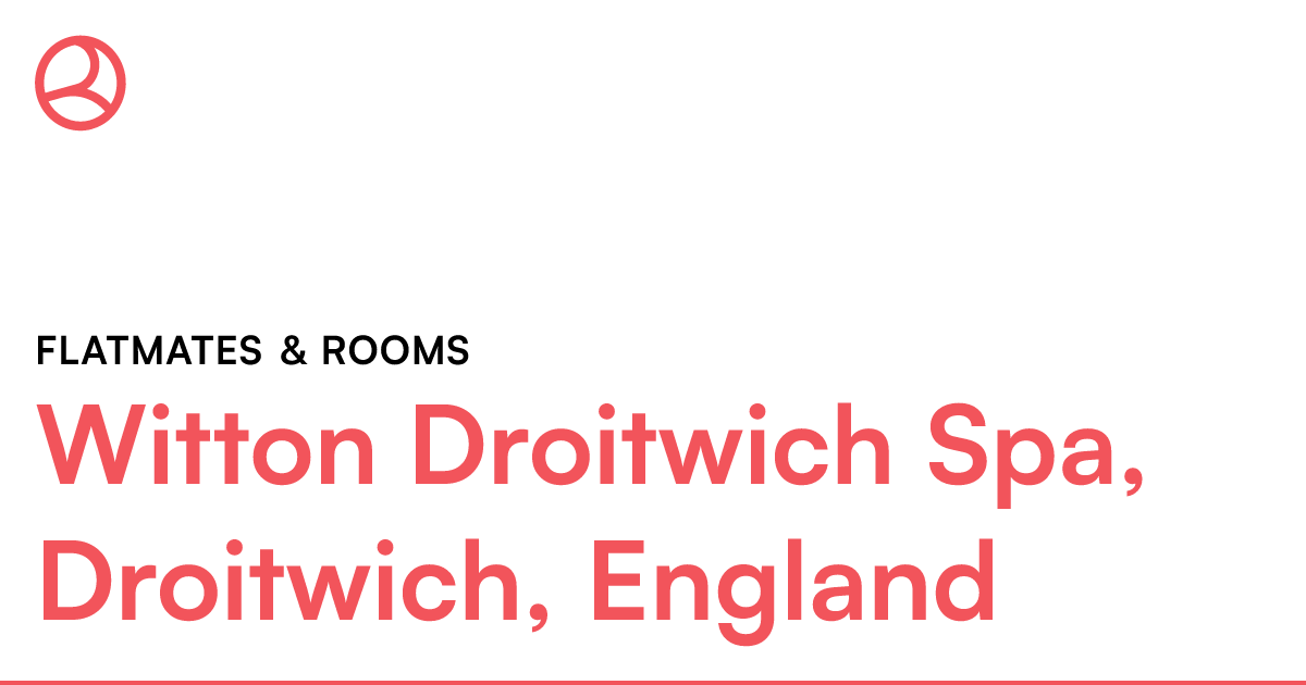 Witton Droitwich Spa, Droitwich, England Flatmates... Roomies.co.uk