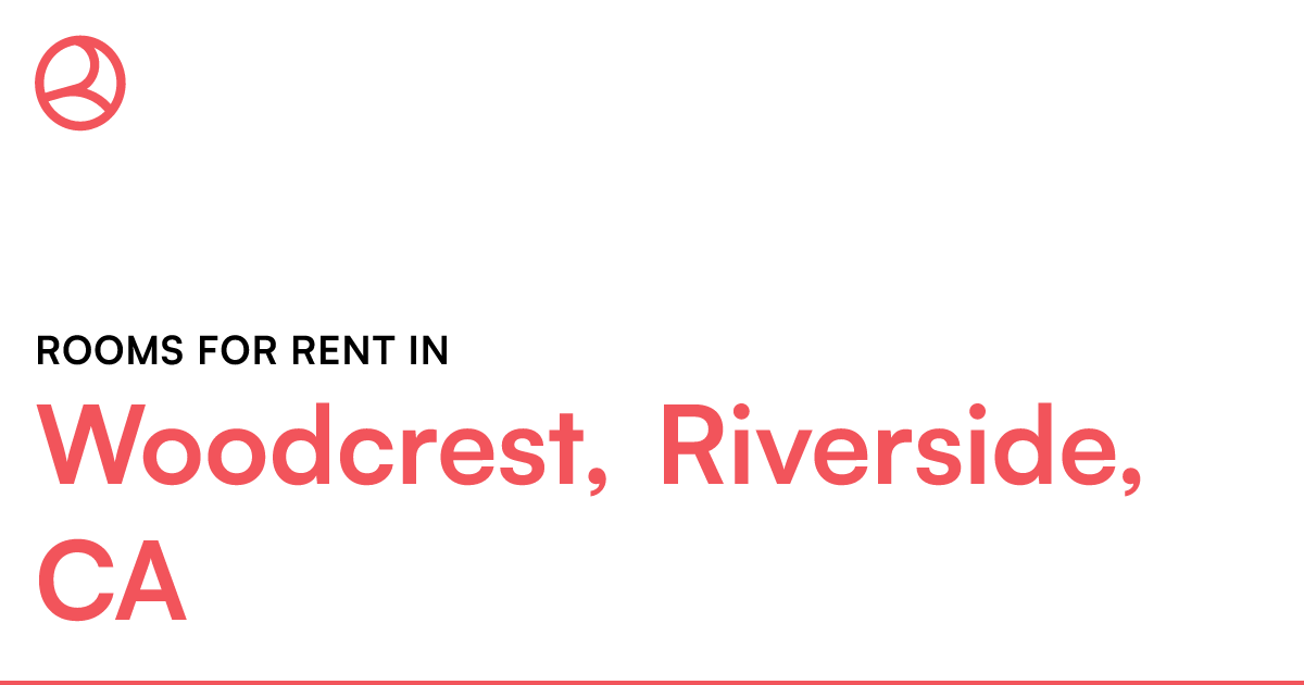 Woodcrest, Riverside, CA Rooms for Rent