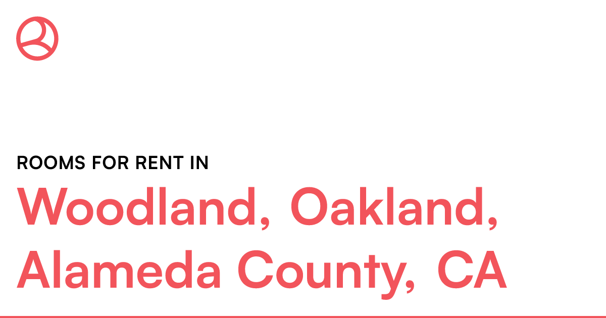 Woodland, Oakland, Alameda County, CA Rooms for Rent