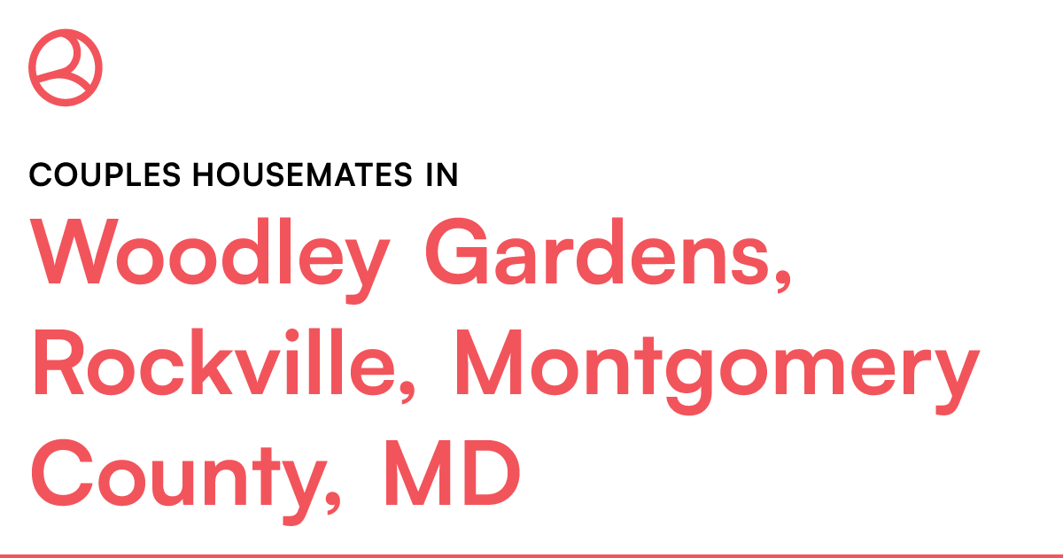 Couples housemates in Woodley Gardens, Rockville, Mon...