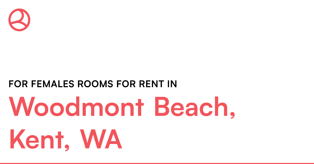 Woodmont Beach, Kent, WA For females rooms for rent