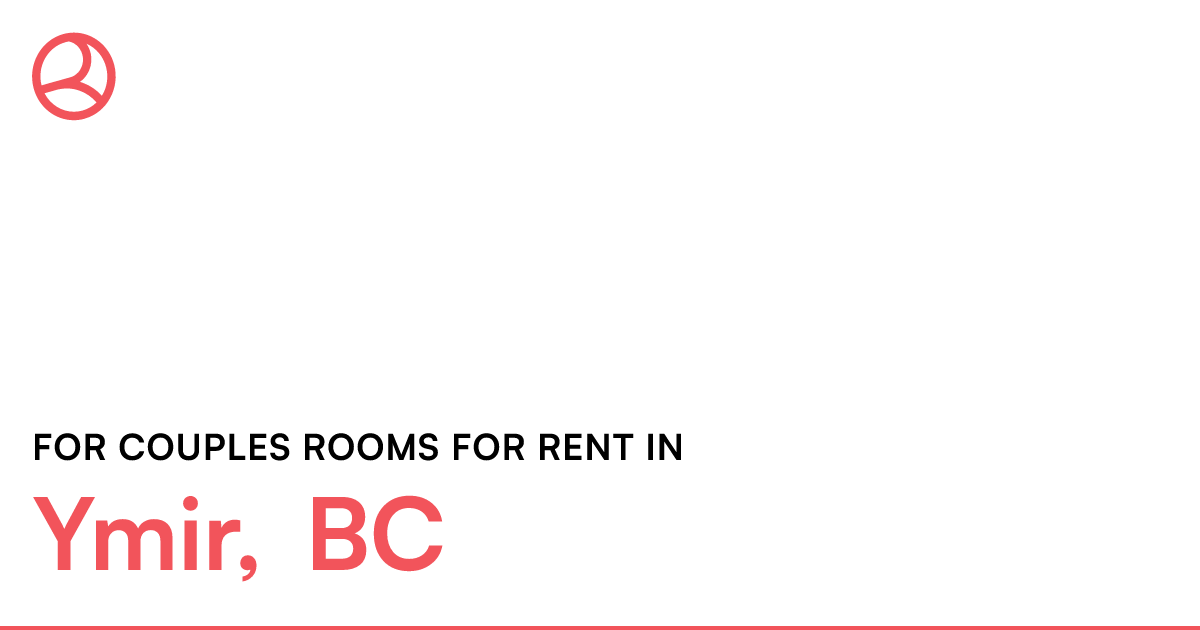 Ymir, BC For couples rooms for rent Roomies.ca