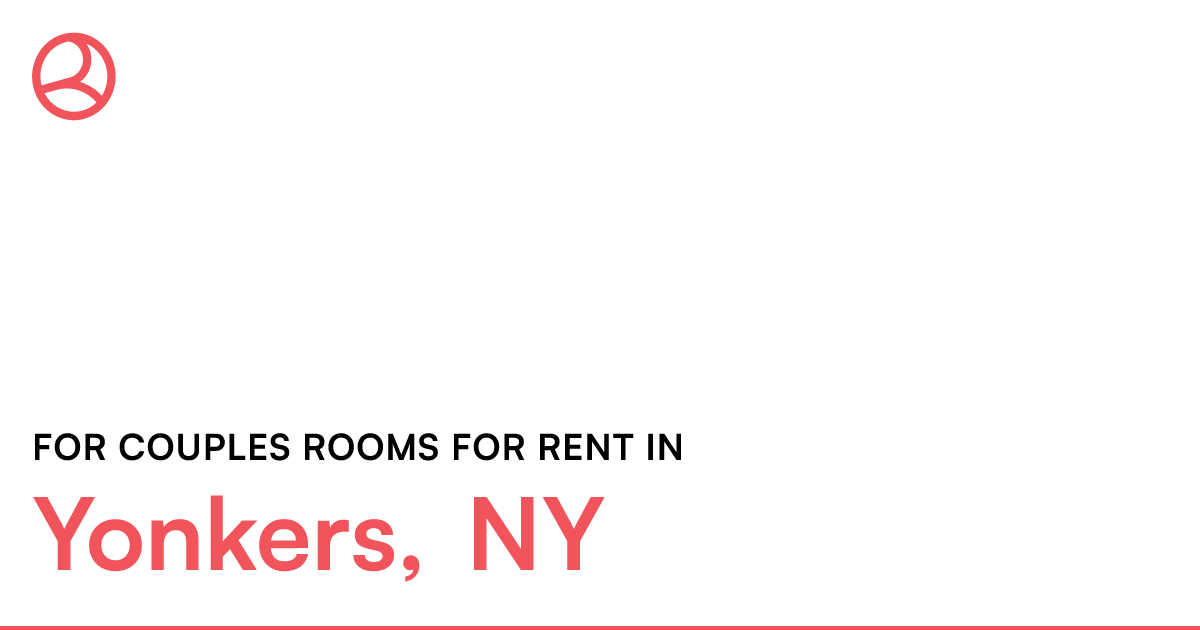Yonkers, NY For couples rooms for rent