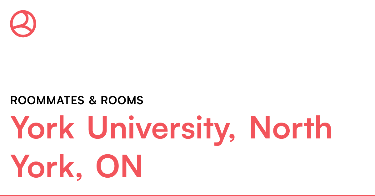 York University, North York, ON Roommates & rooms Roomies.ca