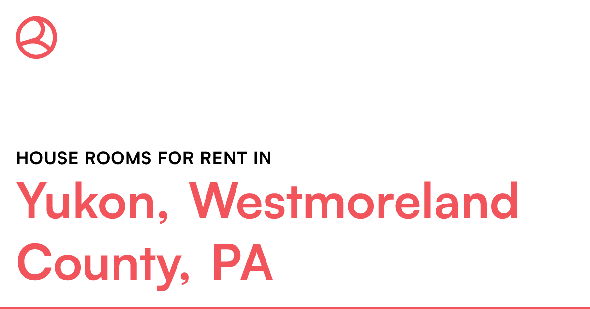 Yukon, Westmoreland County, PA House rooms for rent