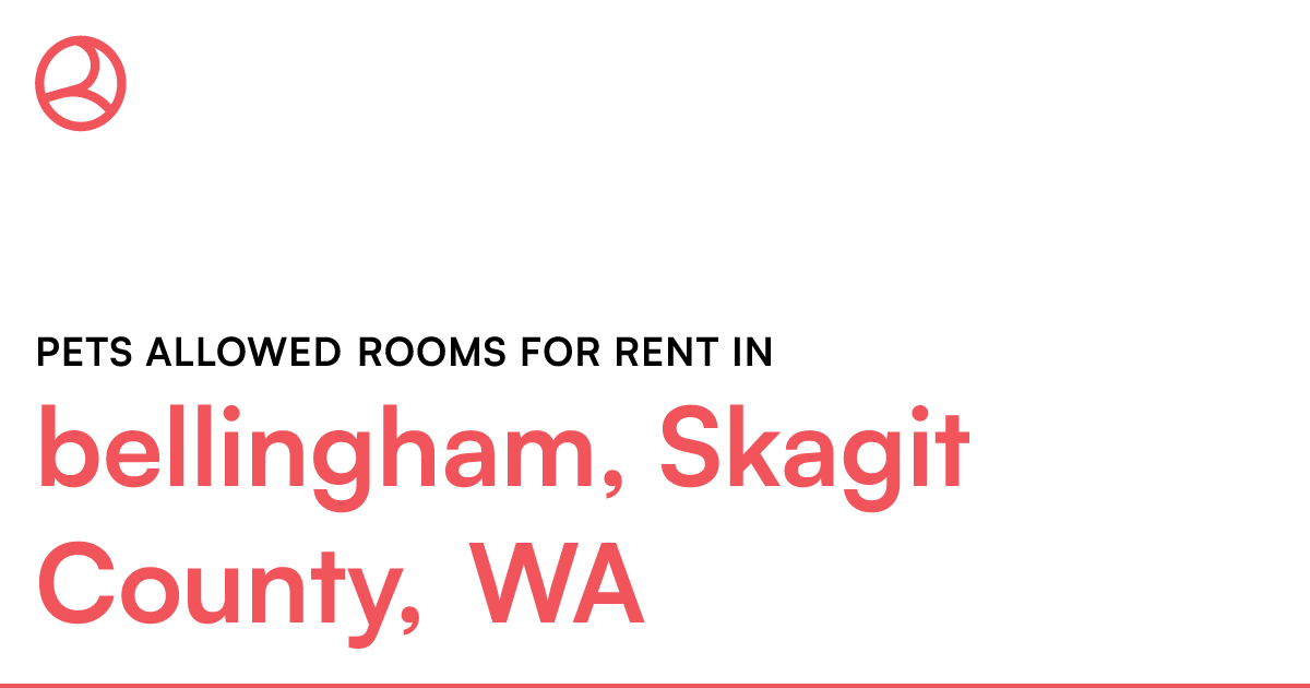 bellingham, Skagit County, WA Pets allowed rooms for...