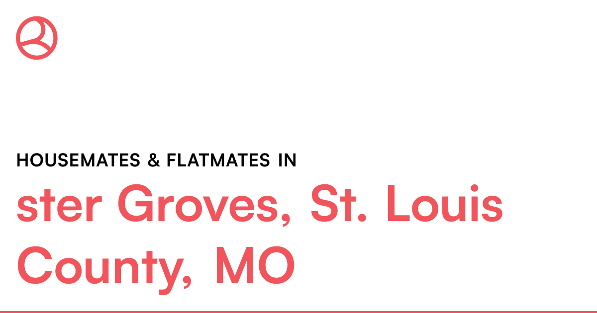 ster Groves, St. Louis County, MO Housemates & Fla...
